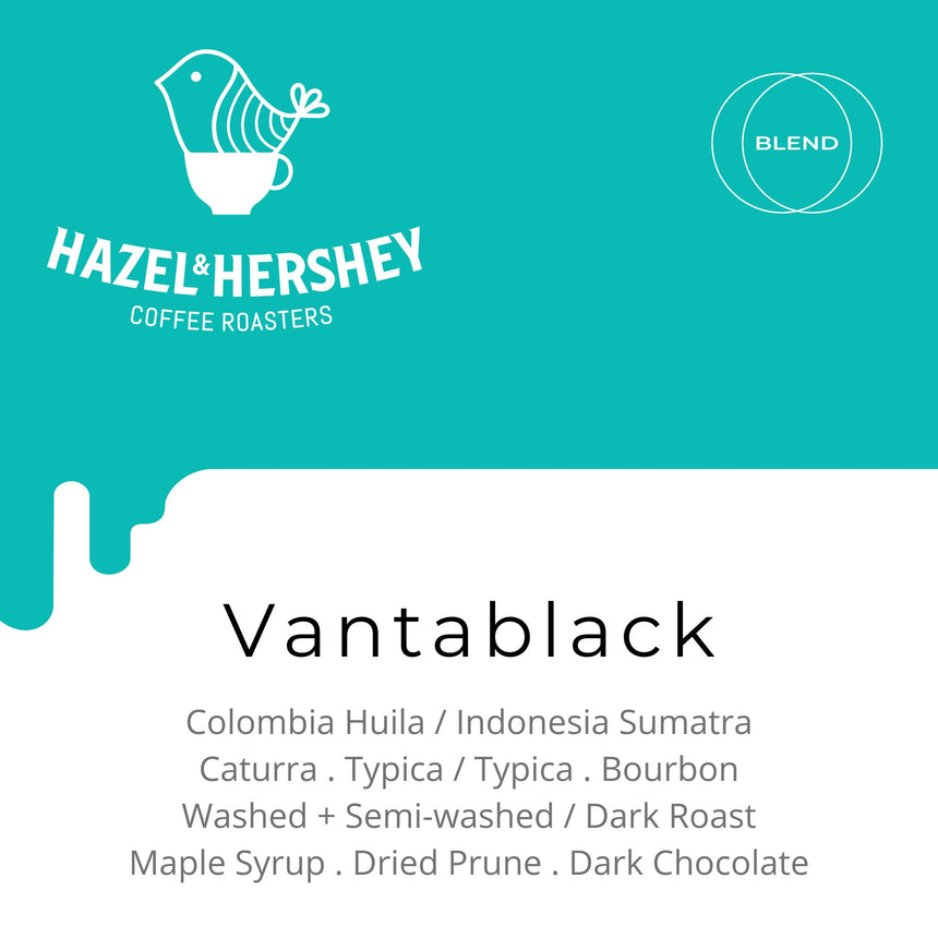 Hazel & Hershey's House Blend | Vantablack, Hazel & Hershey Coffee Roasters - Hazel & Hershey Coffee Roasters