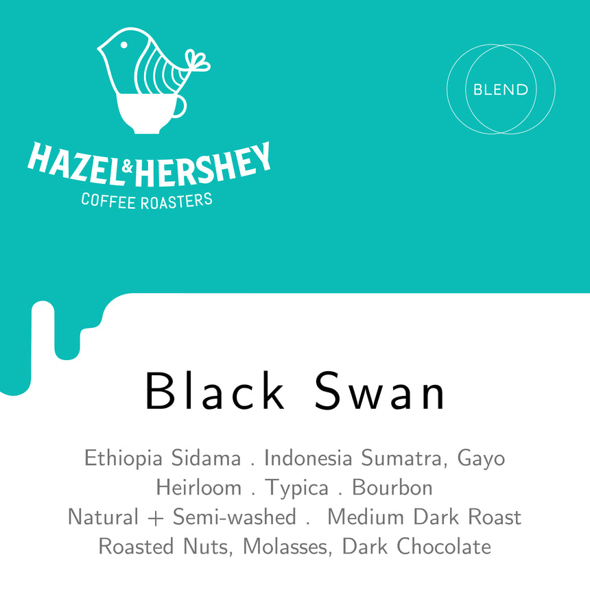 Hazel & Hershey's House Blend | Black Swan, Hazel & Hershey Coffee Roasters - Hazel & Hershey Coffee Roasters