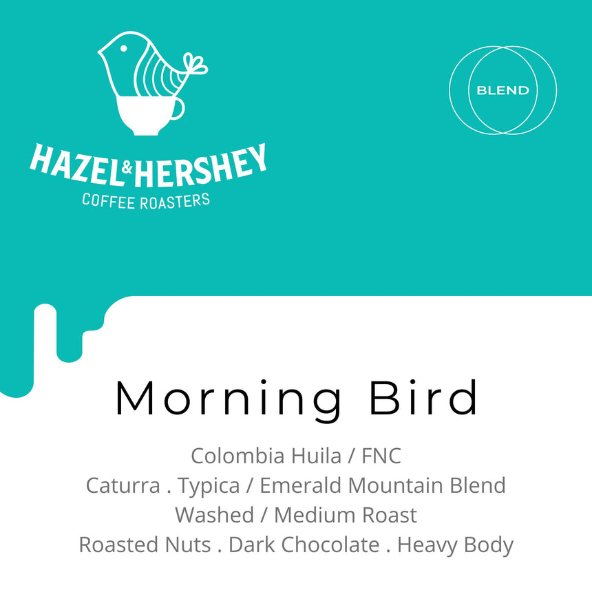 Hazel & Hershey's House Blend | Morning Bird, Hazel & Hershey Coffee Roasters - Hazel & Hershey Coffee Roasters